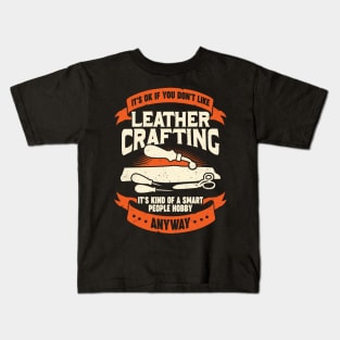 Funny Leathercraft Hobby Leather Crafting Gift Kids T-Shirt